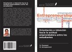 Orientación e intención hacia la actitud emprendedora entre los estudiantes Orientación e intención hacia la actitud emprendedora entre los estudiantes