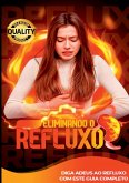 Refluxo Ácido Nunca Mais! Refluxo Ácido Nunca Mais!