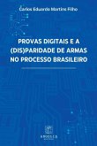 Provas Digitais E A (dis)paridade De Armas No Processo Bras