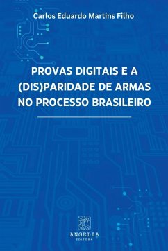 Cover Provas Digitais E A (dis)paridade De Armas No Processo Bras