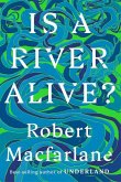 Is a River Alive? Is a River Alive?