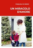 Un miracolo d'amore Un miracolo d'amore