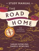 The Road Home Study Manual The Road Home Study Manual