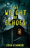 The Weight of Echoes The Weight of Echoes
