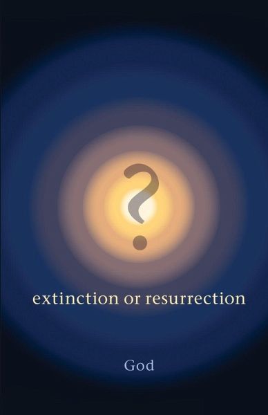 ? Extinction or Resurrection