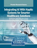 Integrating AI With Haptic Systems for Smarter Healthcare Solutions Integrating AI With Haptic Systems for Smarter Healthcare Solutions