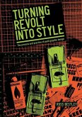 Turning Revolt Into Style Turning Revolt Into Style