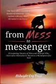 From Mess to Messenger From Mess to Messenger