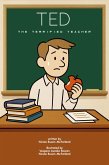Ted the Terrified Teacher (eBook, ePUB) Ted the Terrified Teacher (eBook, ePUB)
