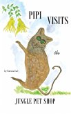 Pipi Visits the Jungle Pet Shop (eBook, ePUB)