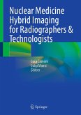 Nuclear Medicine Hybrid Imaging for Radiographers & Technologists (eBook, PDF)