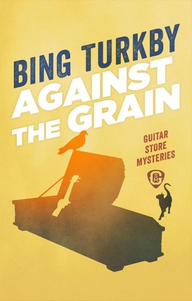 Against the Grain (Guitar Store Mysteries, #3) (eBook, ePUB)