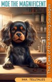 Moe the Magnificent and the Case of the Missing Sausages (eBook, ePUB) Moe the Magnificent and the Case of the Missing Sausages (eBook, ePUB)