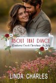 About That Dance (Bindarra Creek Christmas in July Romance) (eBook, ePUB) About That Dance (Bindarra Creek Christmas in July Romance) (eBook, ePUB)