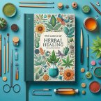 The Science of Herbal Healing (eBook, ePUB)
