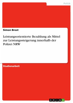 Leistungsorientierte Bezahlung als Mittel zur Leistungssteigerung innerhalb der Polizei NRW (eBook, ePUB)
