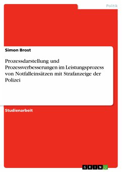 Prozessdarstellung und Prozessverbesserungen im Leistungsprozess von Notfalleinsätzen mit Strafanzeige der Polizei (eBook, ePUB)