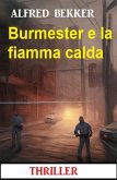 Burmester e la fiamma calda: Thriller (eBook, ePUB)
