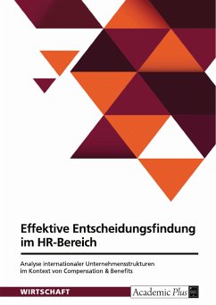 Cover Effektive Entscheidungsfindung im HR-Bereich. Analyse internationaler Unternehmensstrukturen im Kontext von Compensation & Benefits (eBook, ePUB)