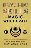 Psychic Skills for Magic & Witchcraft (eBook, ePUB) Psychic Skills for Magic & Witchcraft (eBook, ePUB)