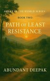 Path of Least Resistance (Awake in the World Series, #2) (eBook, ePUB) Path of Least Resistance (Awake in the World Series, #2) (eBook, ePUB)