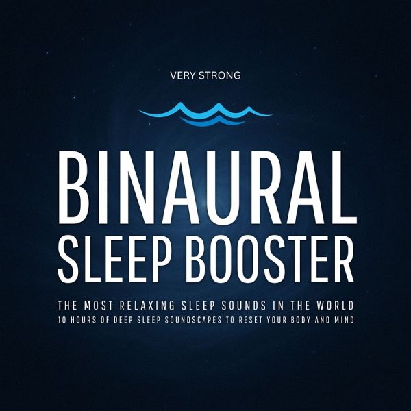 Binaural Sleep Booster (Very Strong) – The Most Relaxing Sleep Sounds in the World (MP3-Download) Binaural Sleep Booster (Very Strong) – The Most Relaxing Sleep Sounds in the World (MP3-Download)