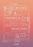 Books, Friends & Memories  (Mängelexemplar)