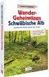 Wander-Geheimtipps Schwäbische Alb  ... - Bild 1