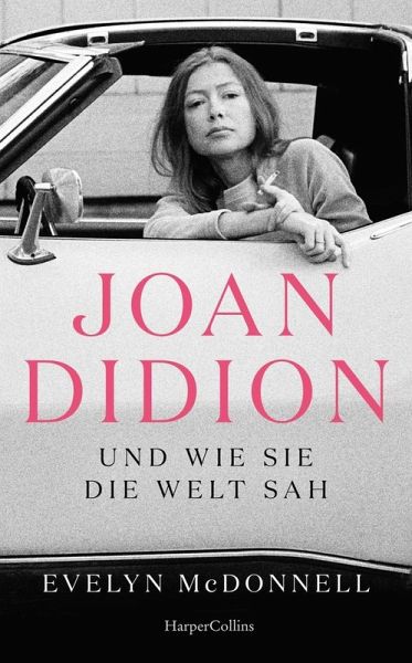Joan Didion und wie sie die Welt sah   (Mängelexemplar)