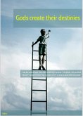 Gods create their destinies (eBook, ePUB)