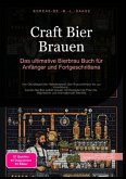 Craft Bier Brauen: Das ultimative Bierbrau Buch für Anfänger und Fortgeschrittene