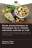 Étude phytochimique et biologique de la violette odorante cultivée en Irak