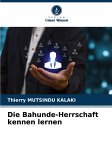 Die Bahunde-Herrschaft kennen lernen