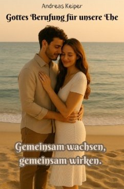 Gottes Berufung für unsere Ehe - Keiper, Andreas
