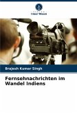 Fernsehnachrichten im Wandel Indiens