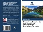 Erneuerbare Energien für eine nachhaltige wirtschaftliche Entwicklung Ägyptens Erneuerbare Energien für eine nachhaltige wirtschaftliche Entwicklung Ägyptens
