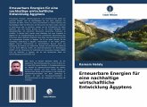 Erneuerbare Energien für eine nachhaltige wirtschaftliche Entwicklung Ägyptens Erneuerbare Energien für eine nachhaltige wirtschaftliche Entwicklung Ägyptens