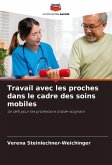 Travail avec les proches dans le cadre des soins mobiles