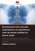 Entraînement des muscles inspiratoires et expiratoires chez de jeunes adultes en bonne santé