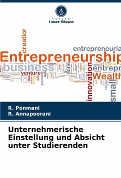 Unternehmerische Einstellung und Absicht unter Studierenden - Ponmani, R.;Annapoorani, R. Unternehmerische Einstellung und Absicht unter Studierenden - Ponmani, R.;Annapoorani, R.