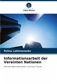 Informationsarbeit der Vereinten Nationen Informationsarbeit der Vereinten Nationen