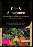 Diät & Abnehmen: Der ultimative Diätplan für nachhaltige Gewichtsreduktion Diät & Abnehmen: Der ultimative Diätplan für nachhaltige Gewichtsreduktion