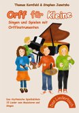 Orff für Kleine - Singen und Spielen mit Orffinstrumenten