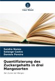 Quantifizierung des Zuckergehalts in drei Mangosorten Quantifizierung des Zuckergehalts in drei Mangosorten