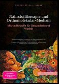Nährstofftherapie und Orthomolekular-Medizin: Mikronährstoffe für Gesundheit und Vitalität
