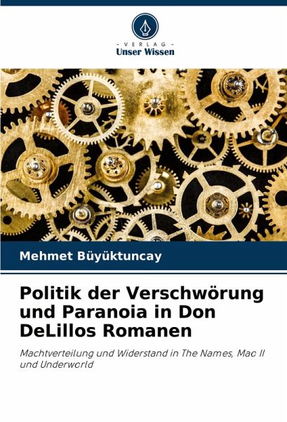 Politik der Verschwörung und Paranoia in Don DeLillos Romanen