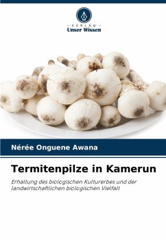 Termitenpilze in Kamerun - Onguene Awana, Nérée