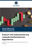 Entwurf und Implementierung computermathematischer Algorithmen Entwurf und Implementierung computermathematischer Algorithmen