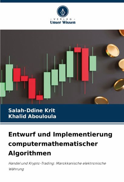 Entwurf und Implementierung computermathematischer Algorithmen Entwurf und Implementierung computermathematischer Algorithmen