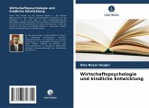 Wirtschaftspsychologie und kindliche Entwicklung Wirtschaftspsychologie und kindliche Entwicklung
